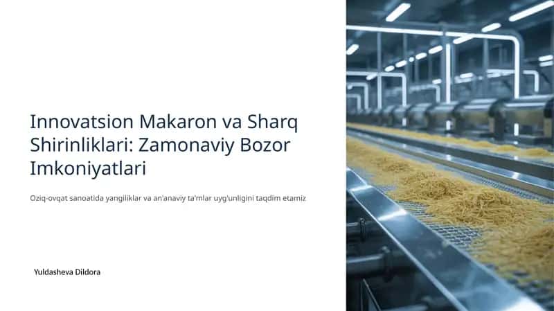 Innovatsion Makaron va Sharq Shirinliklari: Zamonaviy Bozor Imkoniyatlari 1