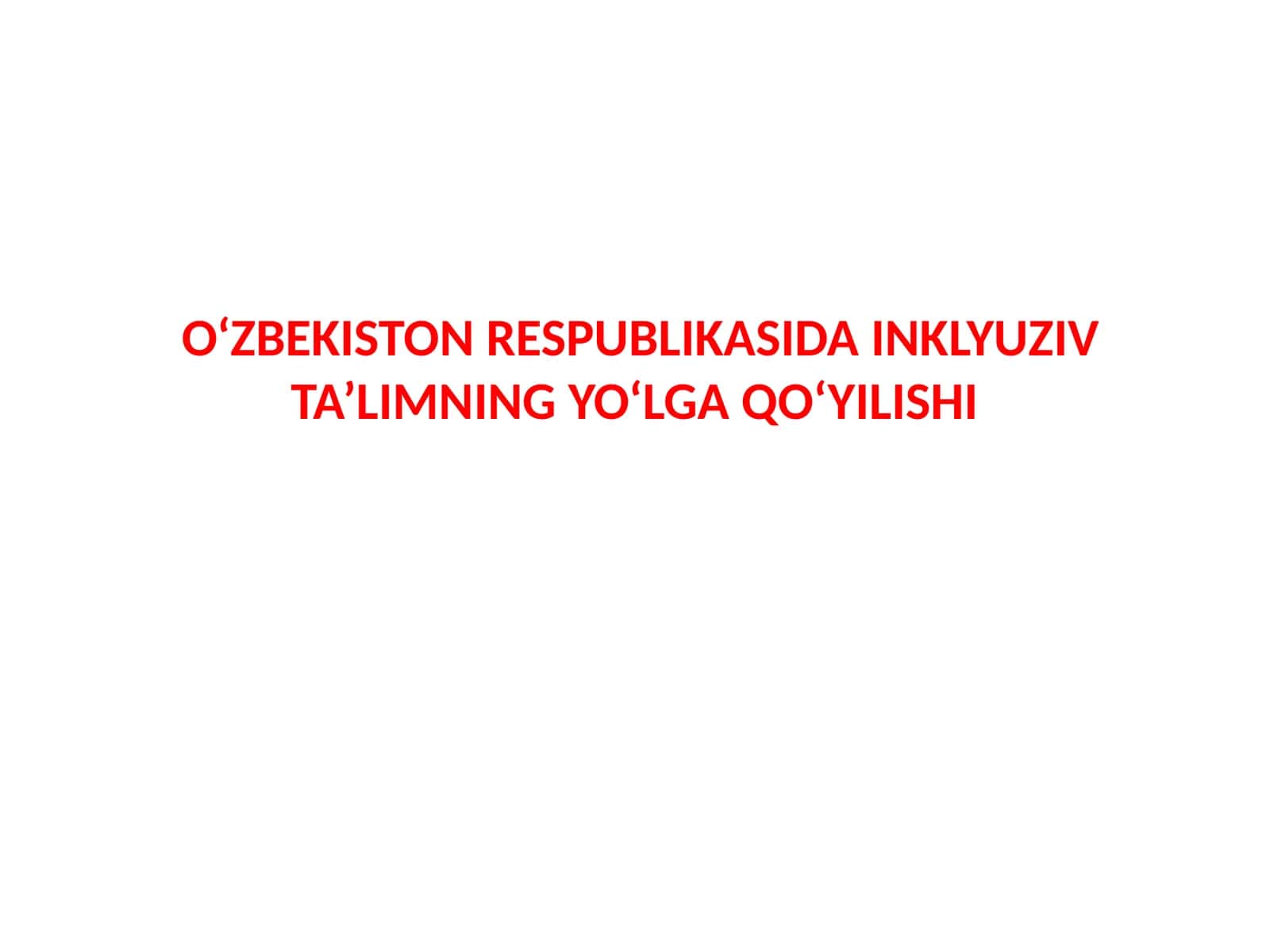 O‘ZBEKISTON RESPUBLIKASIDA INKLYUZIV TA’LIMNING YO‘LGA QO‘YILISHI 1
