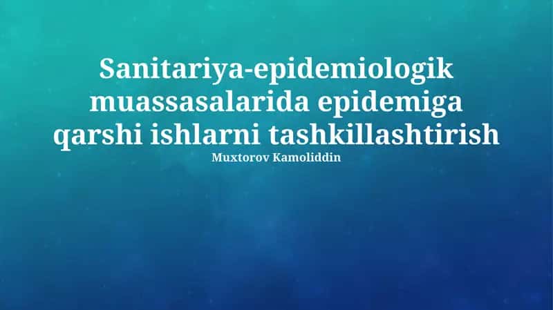 Sanitariya-epidemiologik muassasalarida epidemiga qarshi ishlarni tashkillashtirish 1