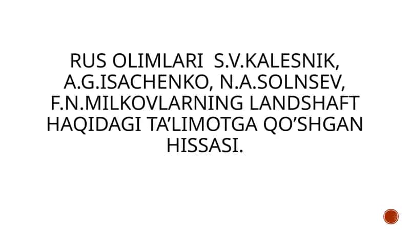 S.V.Kalesnik, A.G.Isachenko, N.A.Solnsev, F.N.Milkovlarning landshaft haqida gitamoq'oshgan hissasi 1