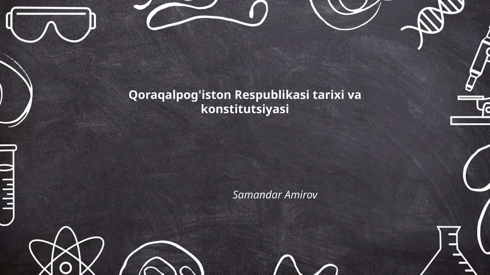 Qoraqalpog'iston Respublikasi tarixi va konstitutsiyasi 1