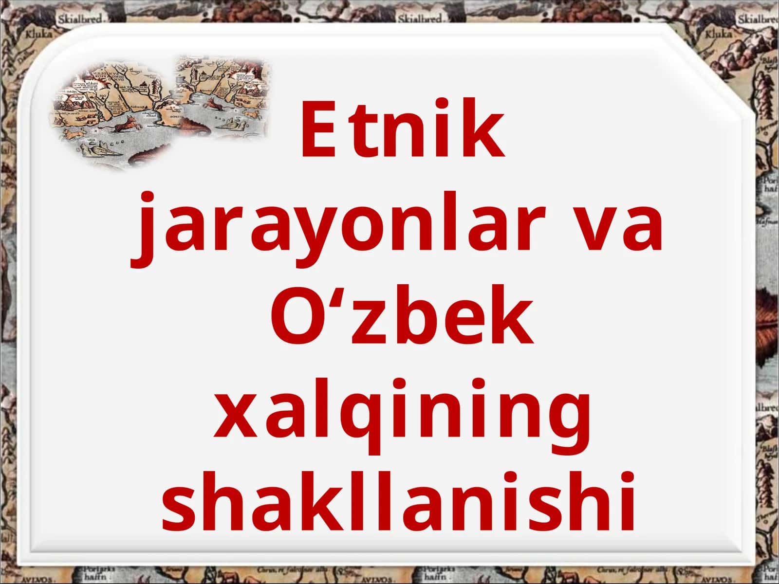 Etnik jarayonlar va O‘zbek xalqining shakllanishi 1