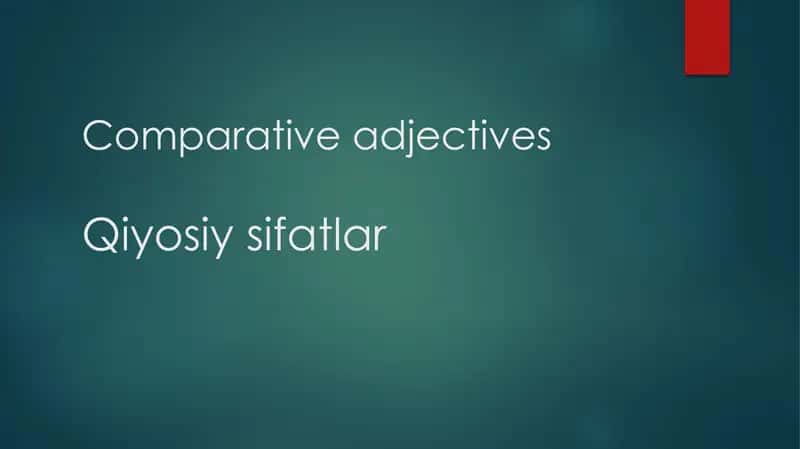 comparative adjectives , Qiyosiy Sifatlar 1