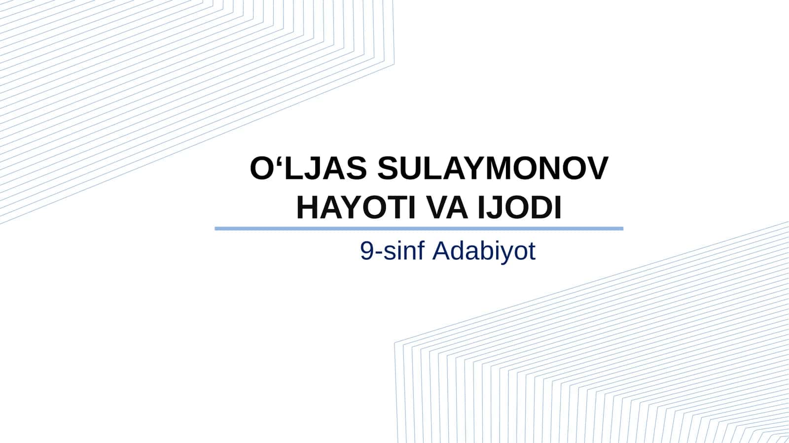 9-sinf Adabiyot fanidan O'ljas Sulaymonov hayoti va ijodi dars taqdimoti 1