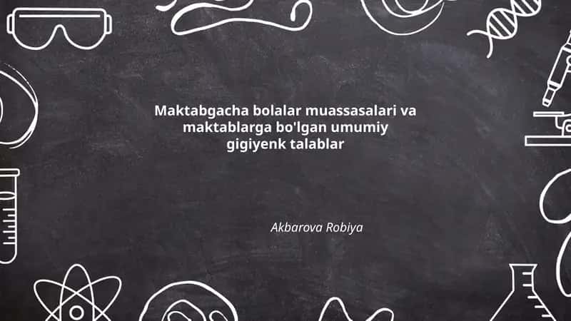 Maktabgacha bolalar muassasalari va maktablarga bo'lgan umumiy gigiyenk talablar 1