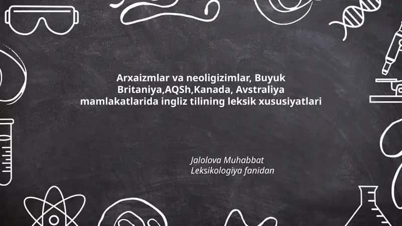 Arxaizmlar va neoligizimlar, Buyuk Britaniya,AQSh,Kanada, Avstraliya mamlakatlarida ingliz tilining leksik xususiyatlari 1