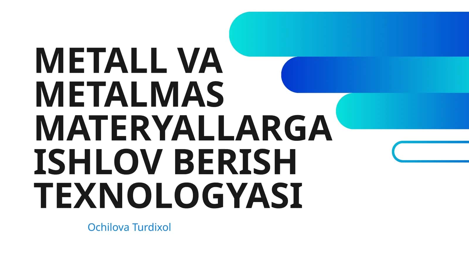 METALL VA METALMAS MATERYALLARGA ISHLOV BERISH TEXNOLOGYASI 1