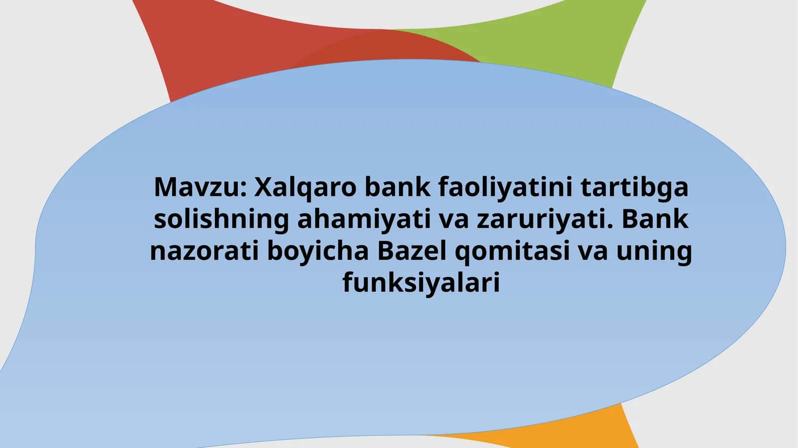 Xalqaro bank faoliyatini tartibga solishning ahamiyati va zaruriyati. Bank nazorati boyicha Bazel qomitasi va uning funksiyalari 1