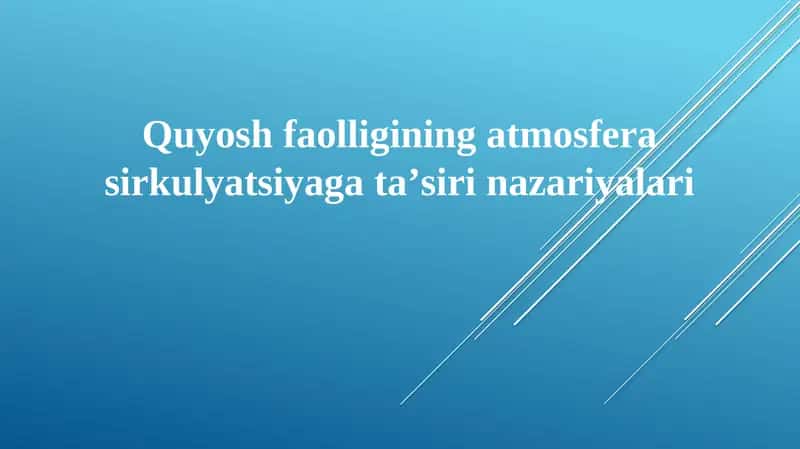 Quyosh faolligining atmosfera sirkulyatsiyaga ta'sirini nazariyalari 1