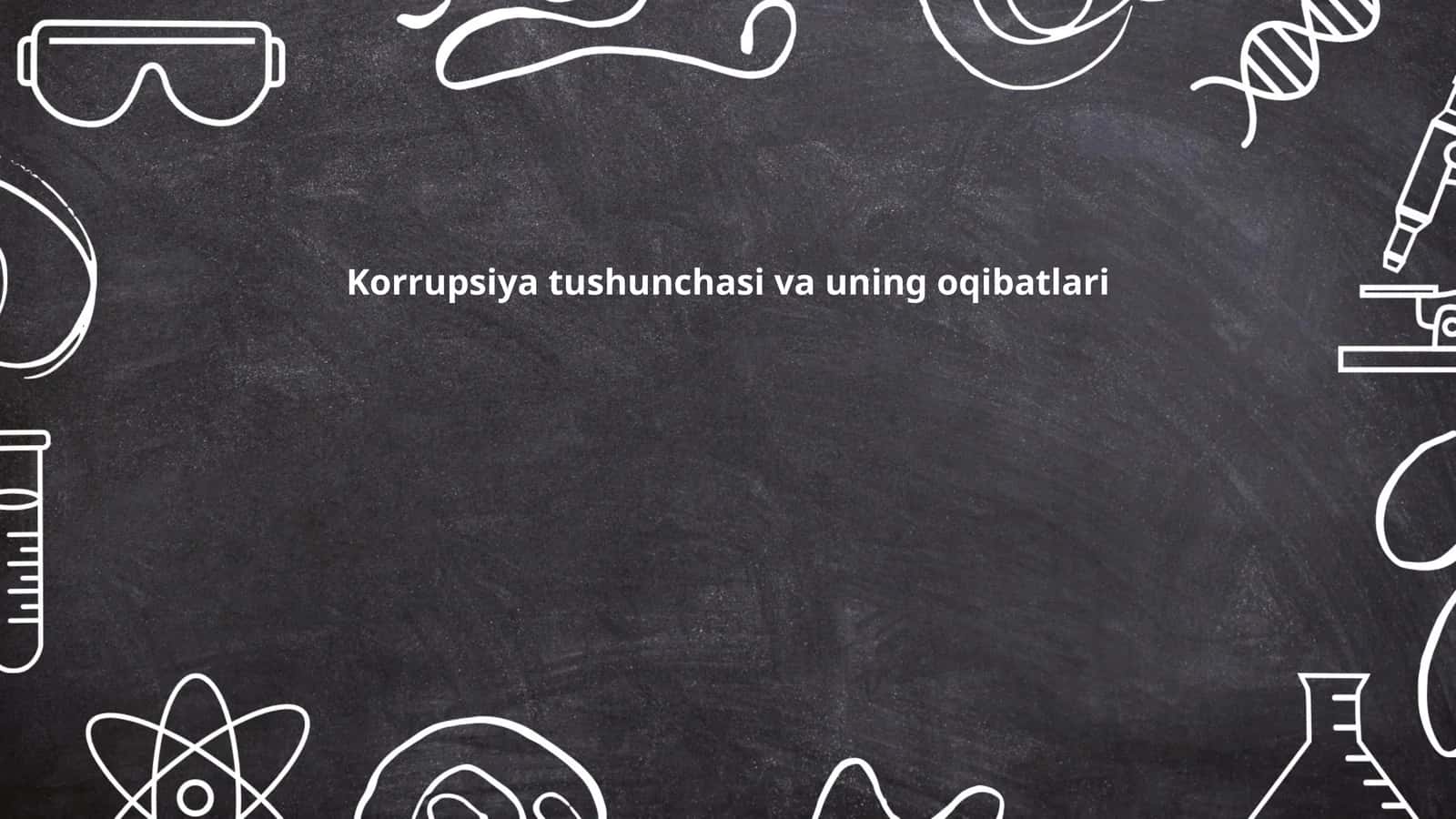 Korruptsiya tushunchasi va uning oqibatlari 1