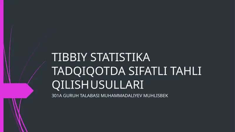 TIBBIY STATISTIKA TADQIQOTDA SIFATLI TAHLI QILISH USULLARI 1