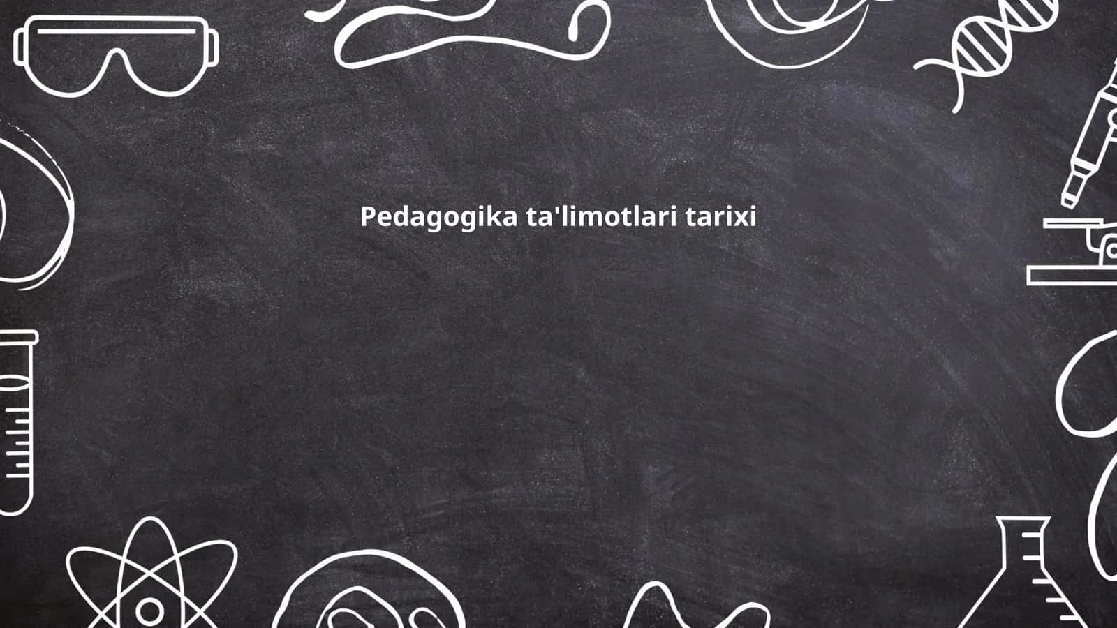 Pedagogika ta'limotlari tarixi 1