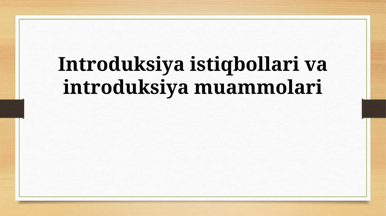 Introduksiya istiqbollari va introduksiya muammolari 1