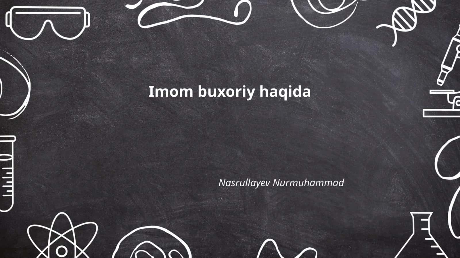 Imom Buxoriy haqida 1