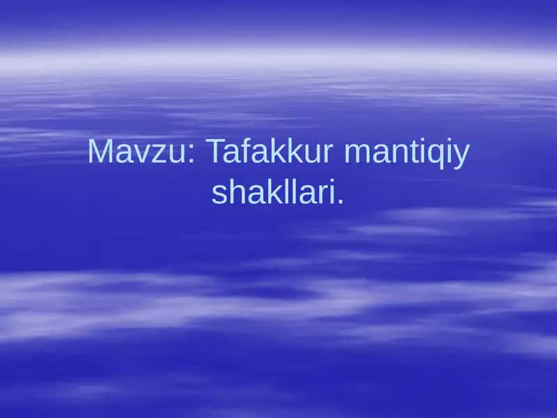 Tafakkur mantiqiy shakllari 1