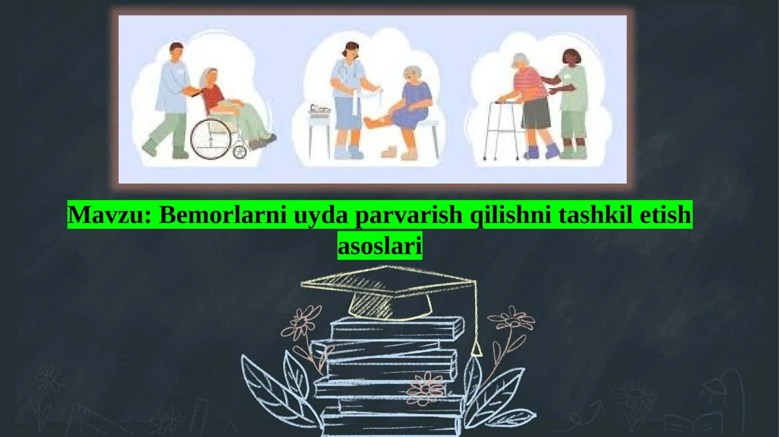 Bemorlarni uyda parvarish qilishni tashkil etish asoslari 1