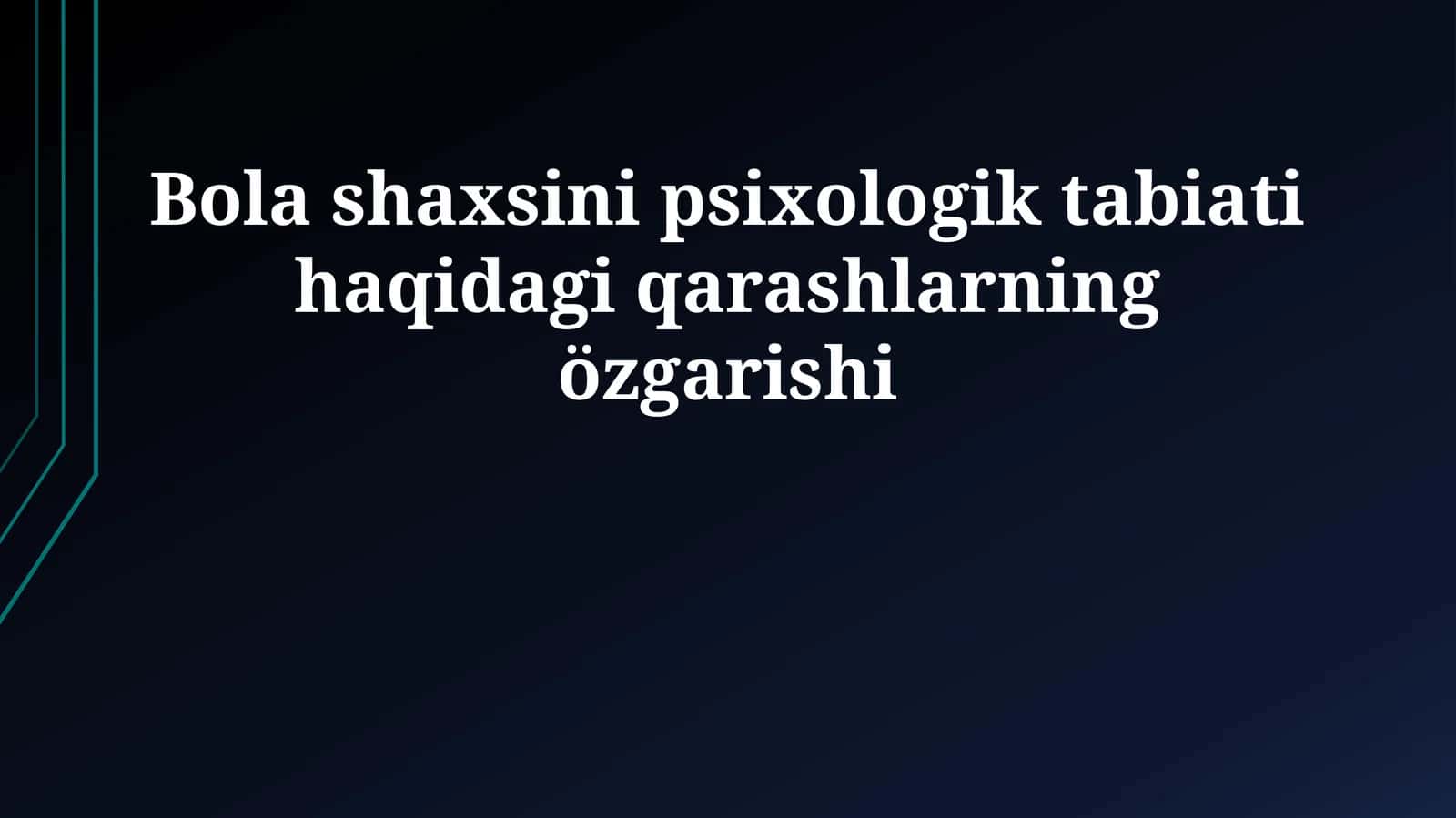 Bola psixologik tabiatiga oid qarashlarning özgarishi 1