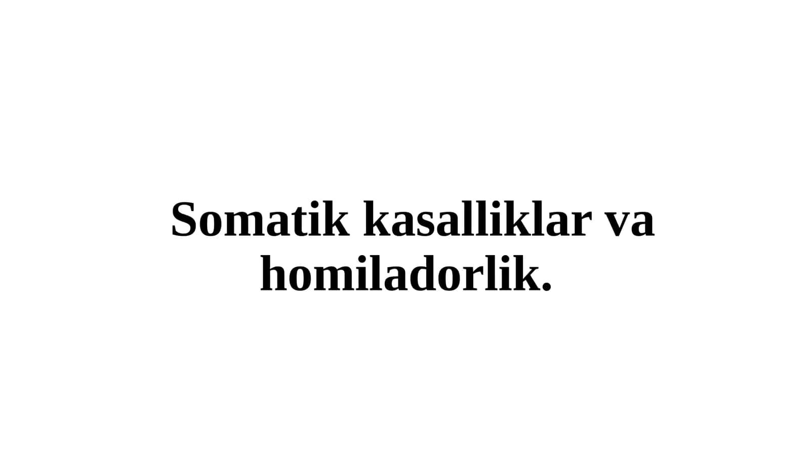 Somatik kasalliklar va homiladorlik. Anemiya 1