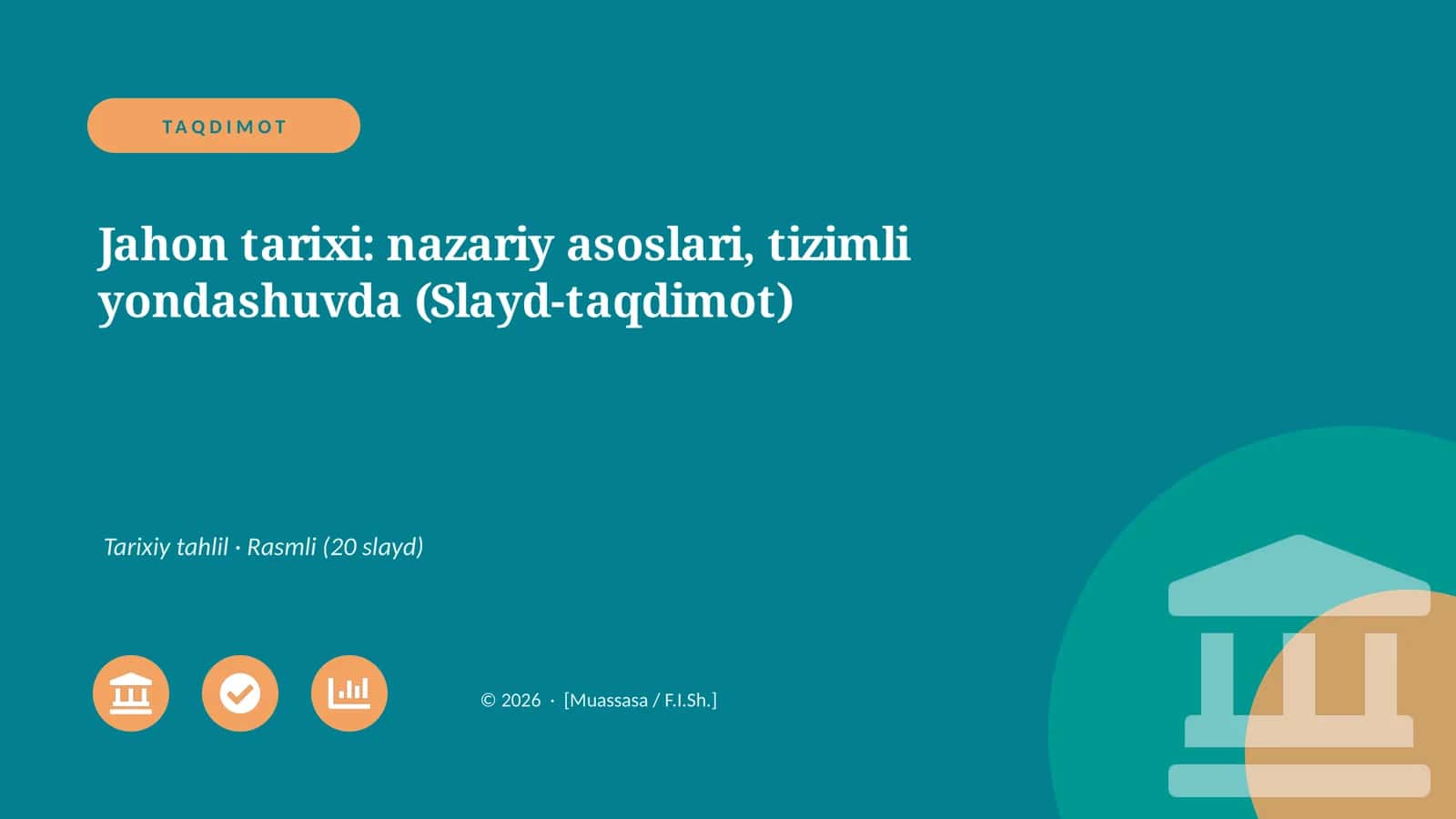 Jahon tarixi: nazariy asoslari, tizimli yondashuvda (Slayd-taqdimot) 1