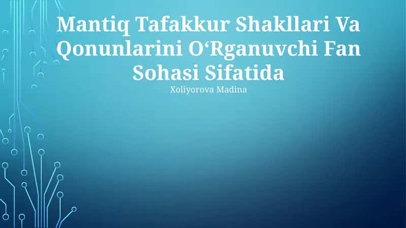Mantiq Tafakkur Shakllari Va Qonunlarini OʻRganuvchi Fan Sohasi Sifatida 1