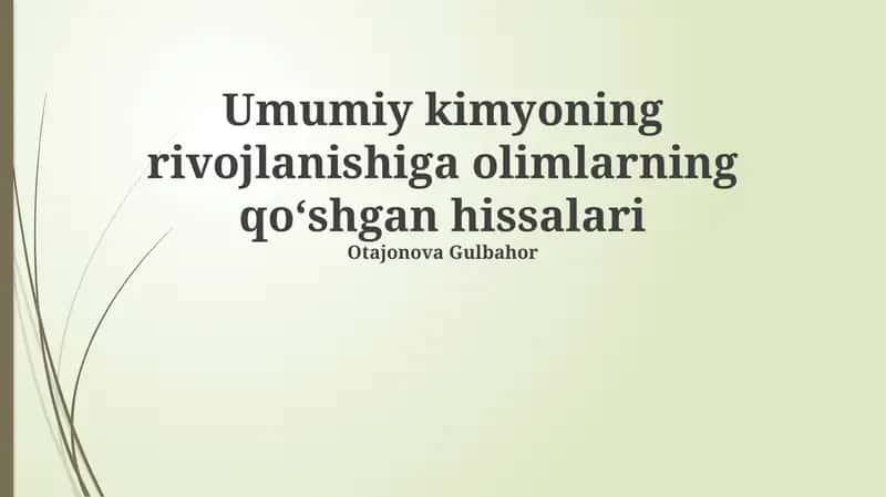Umumiy kimyoning rivojlanishiga olimlarning qoʻshgan hissalari 1