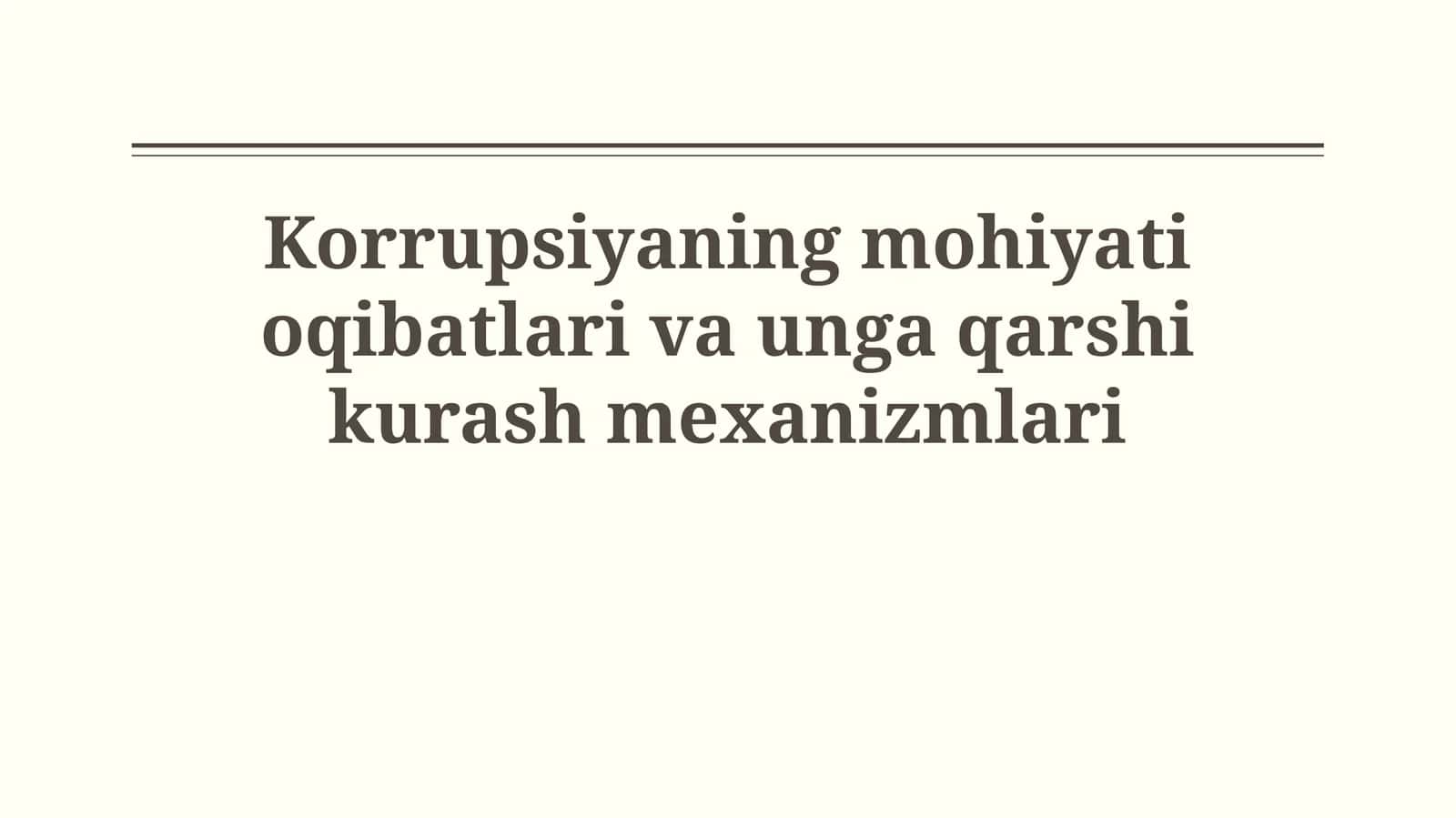 Korrupsiyaning mohiyati oqibatlari va unga qarshikurashmexanizmlari 1