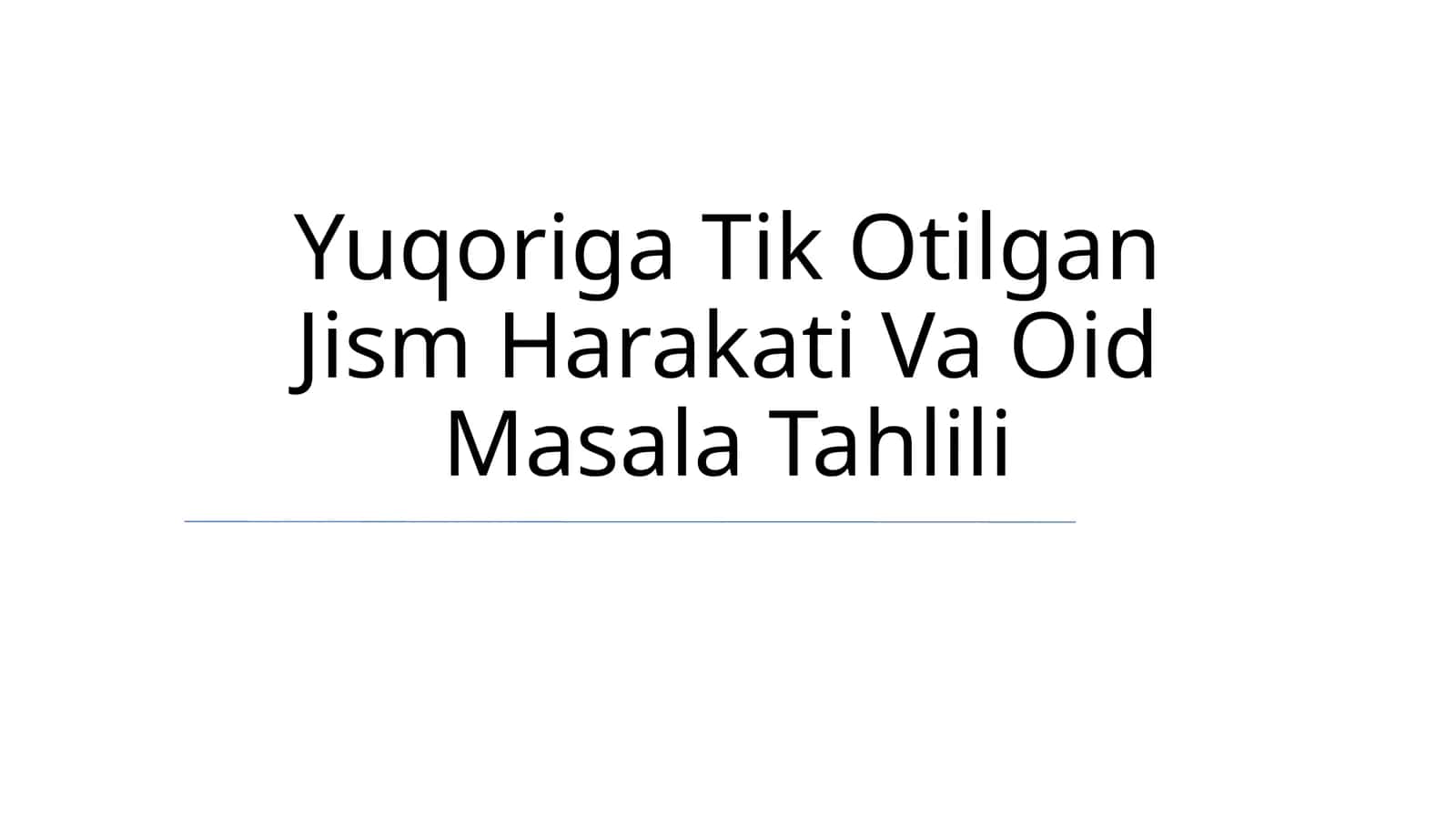 Yuqoriga Tik Otilgan Jism Harakati Va Oid Masala Tahlili 1
