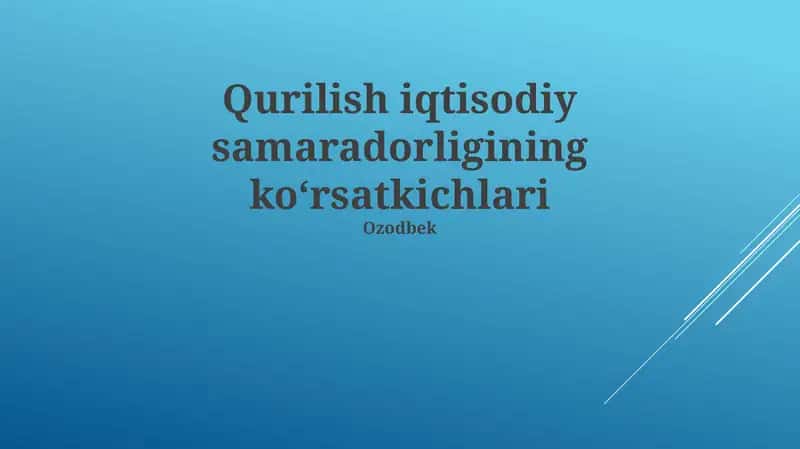 Qurilish iqtisodiy samaradorligining koʻrsatkichlari 1