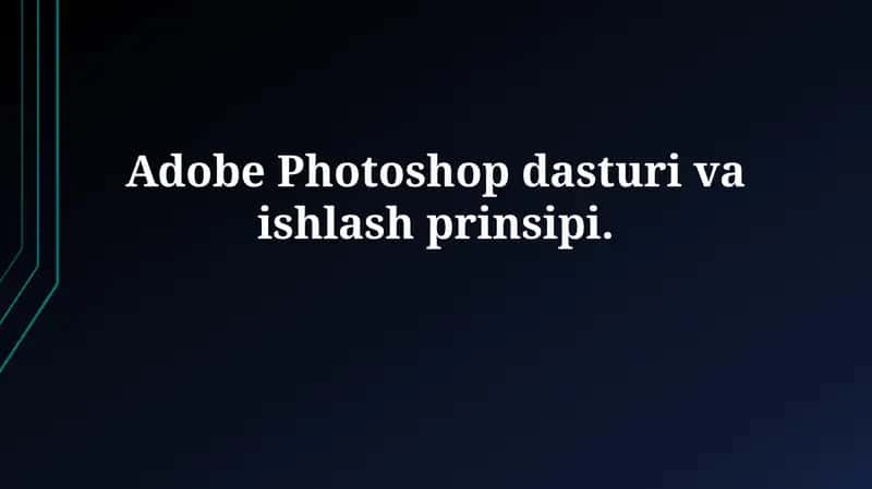 Adobe Photoshop dasturi va ishlashprinsipi 1