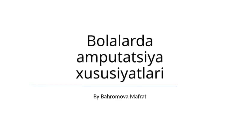 Bolalarda amputatsiya xususiyatlari 1