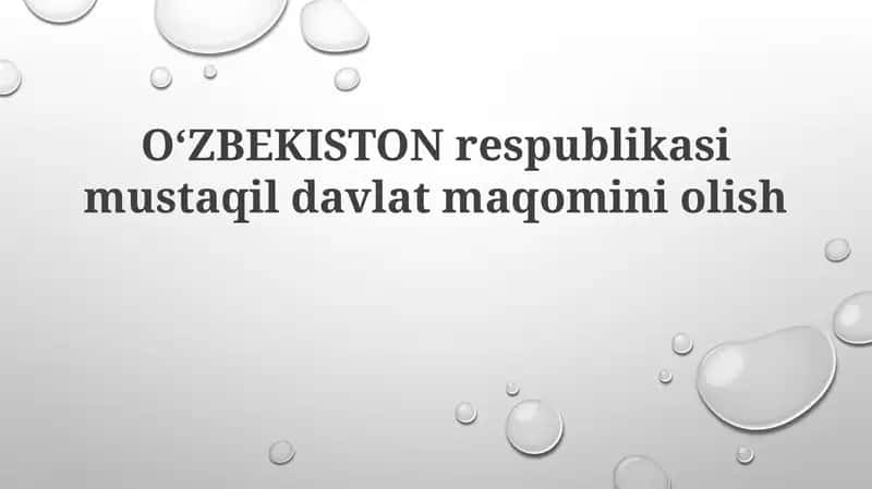 OʻZBEKISTON Respublikasining Mustaqil Davlat Maqomini Olish 1