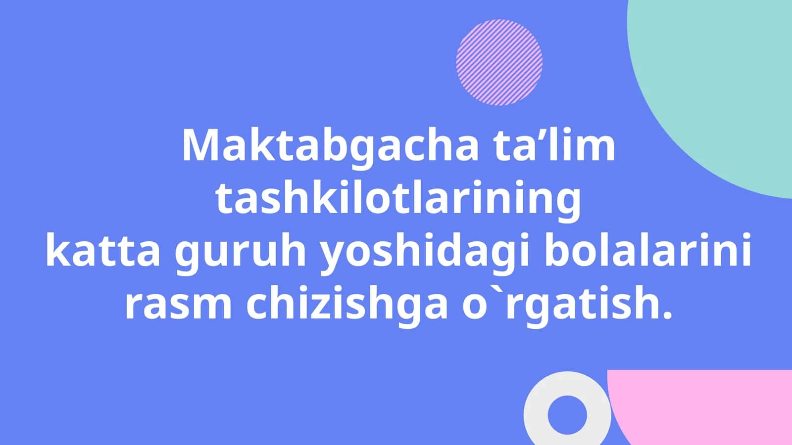 Maktabgacha ta’lim tashkilotlarining katta guruh yoshidagi bolalarini rasm chizishga o`rgatish 1