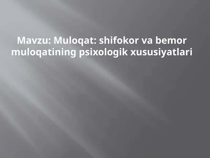 Muloqat shifokor va bemor muloqatining psixologik xususiyatlari 1
