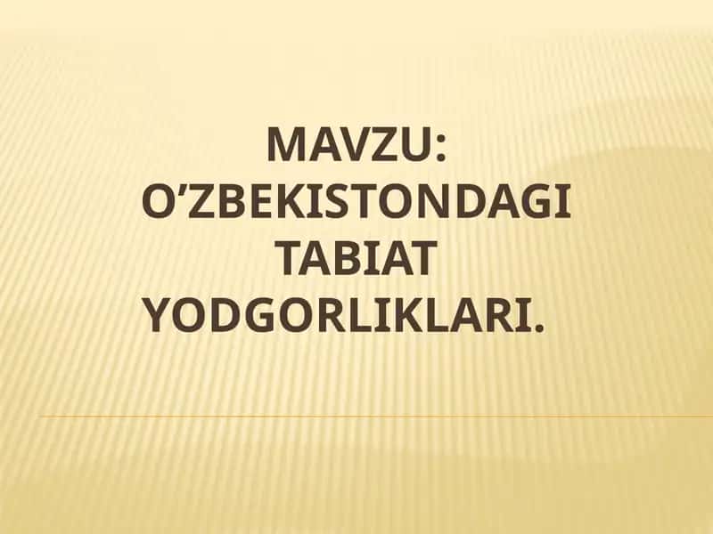 O'zbekistondagi Tabiat Yodgorliklari 1
