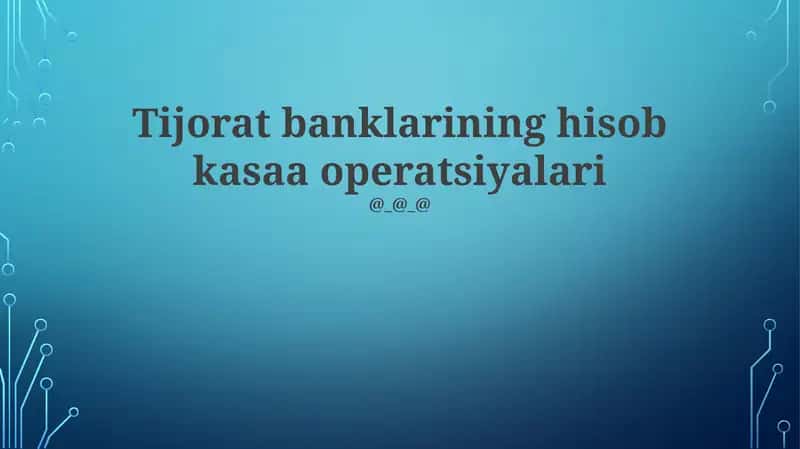 Tijorat banklarining hisob kasaa operatsiyalari 1