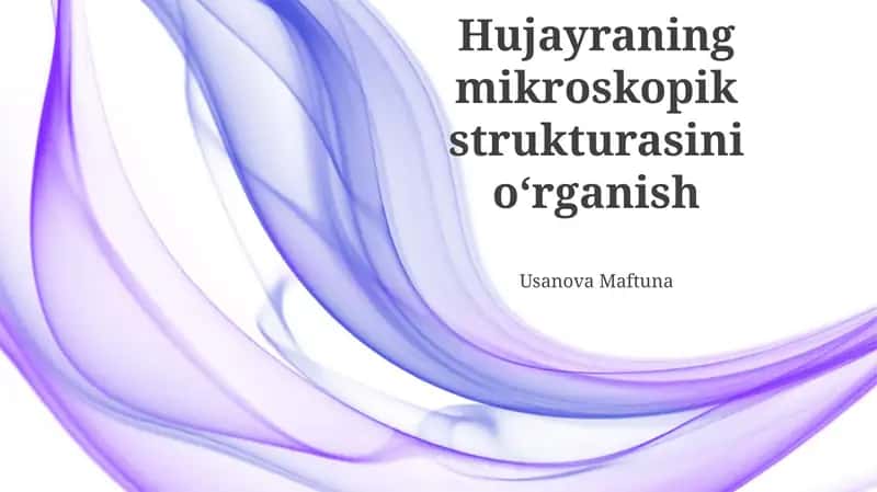Hujayraning mikroskopik strukturasini oʻrganish 1