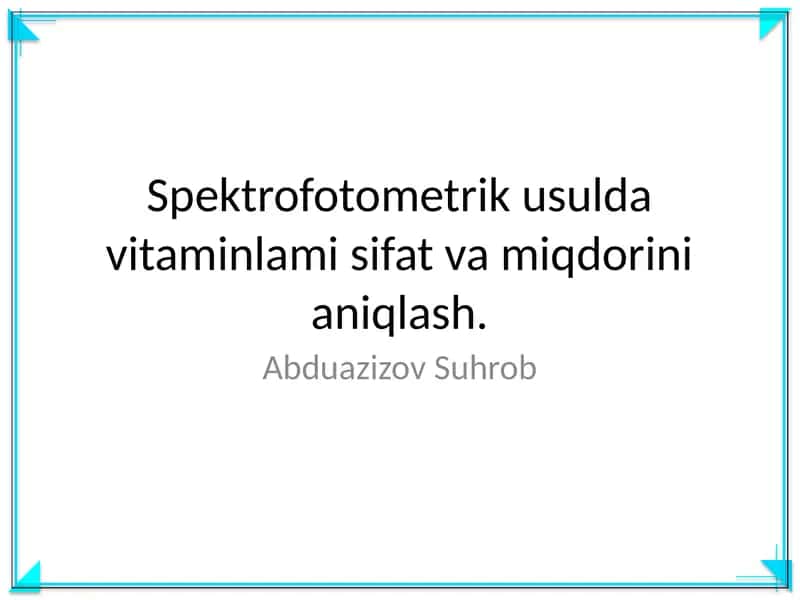 Spektrofotometrik usulda vitaminlami sifat va miqdorini aniqlash 1