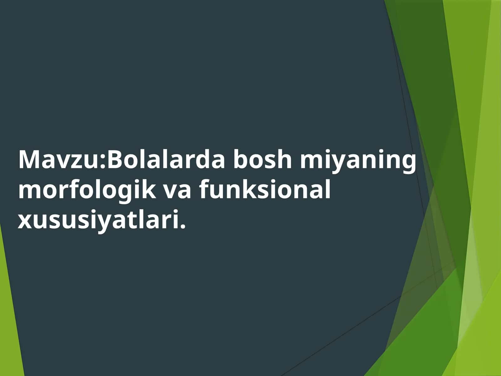 Bolalarda bosh miyaning morfologik va funksional xususiyatlari 1