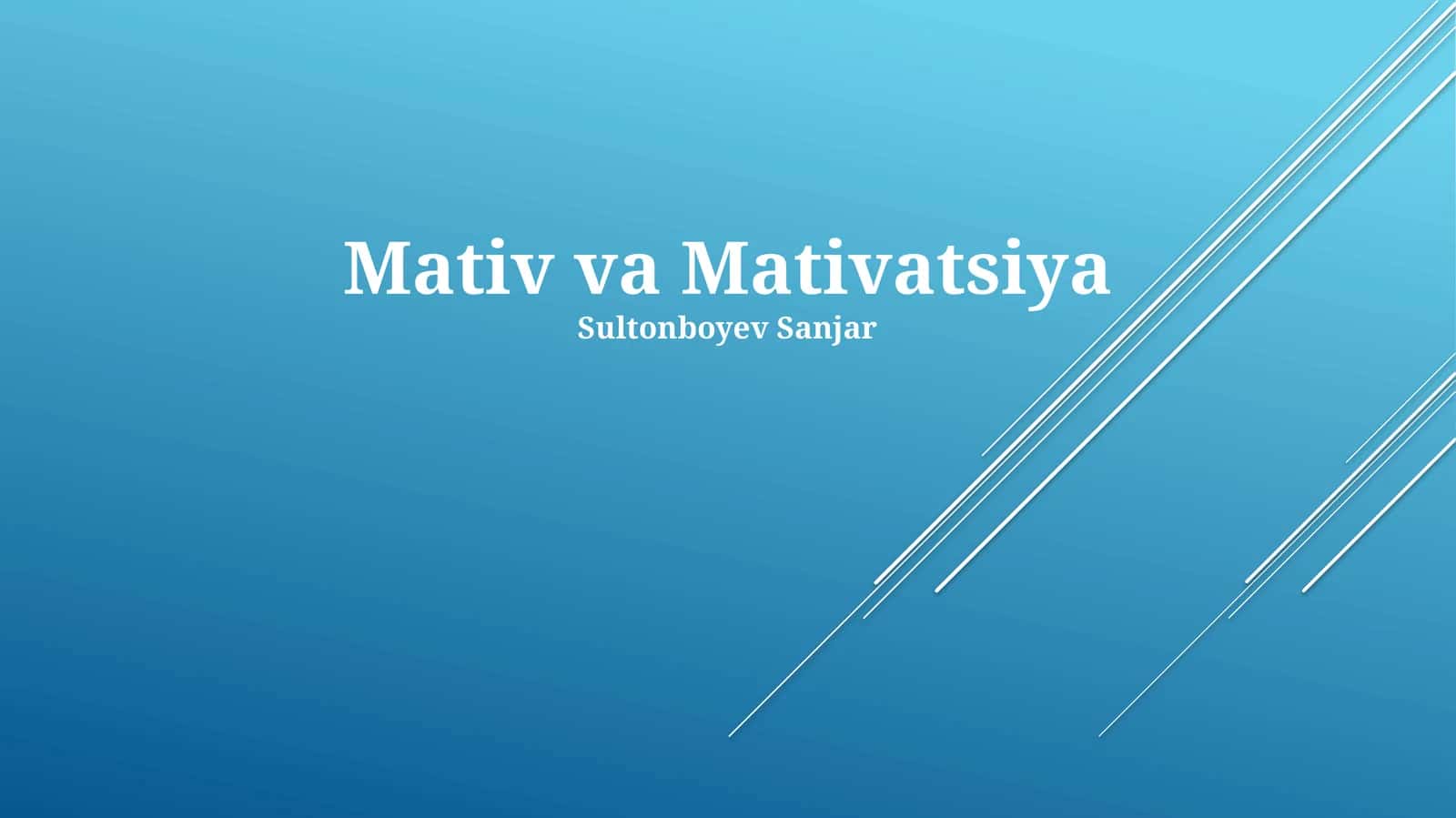 Mativ va Mativatsiya 1