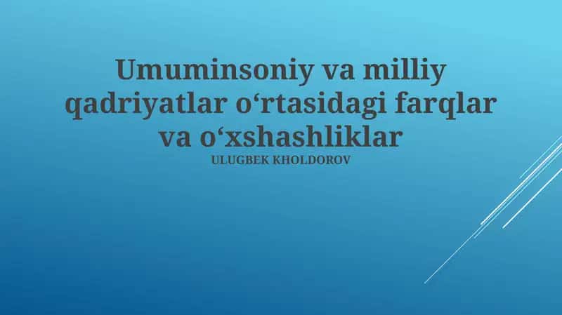 Umuminsoniy va milliy qadriyatlar o‘rtasidagi farqlar va o‘xshashliklar 1
