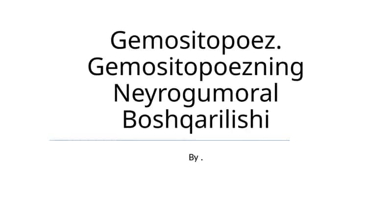 Gemositopoez. Gemositopoezning Neyrogumoral Boshqarilishi 1