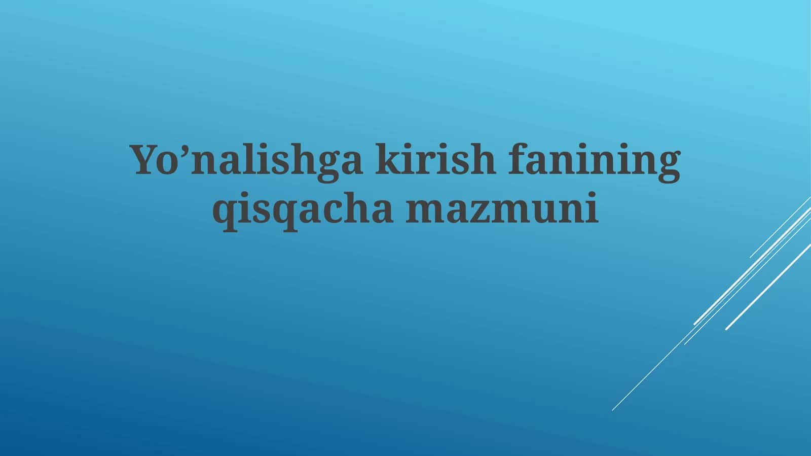 Yo’nalishgakirishfaniningqisqachamazmuni 1
