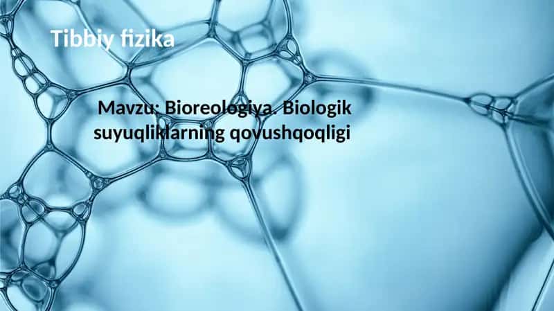 Bioreologiya. Biologik suyuqliklarning qovushqoqligi 1