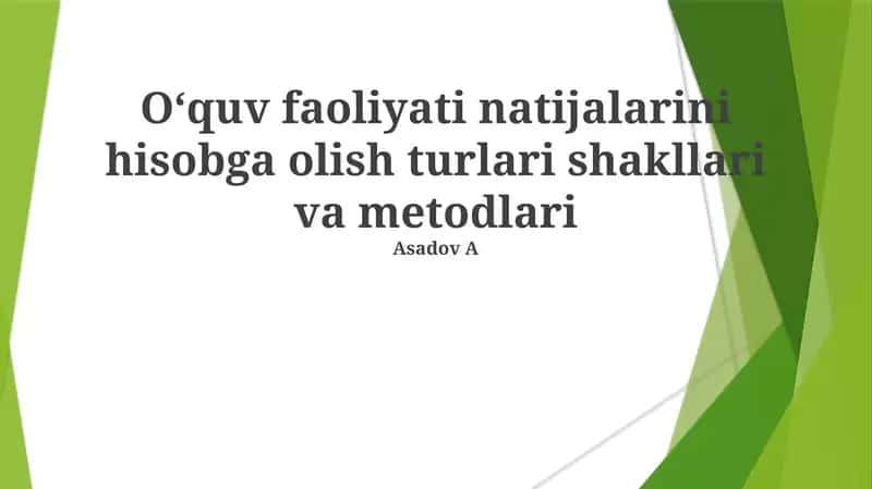 Oʻquv faoliyati natijalarini hisobga olish turlari shakllari va metodlari 1