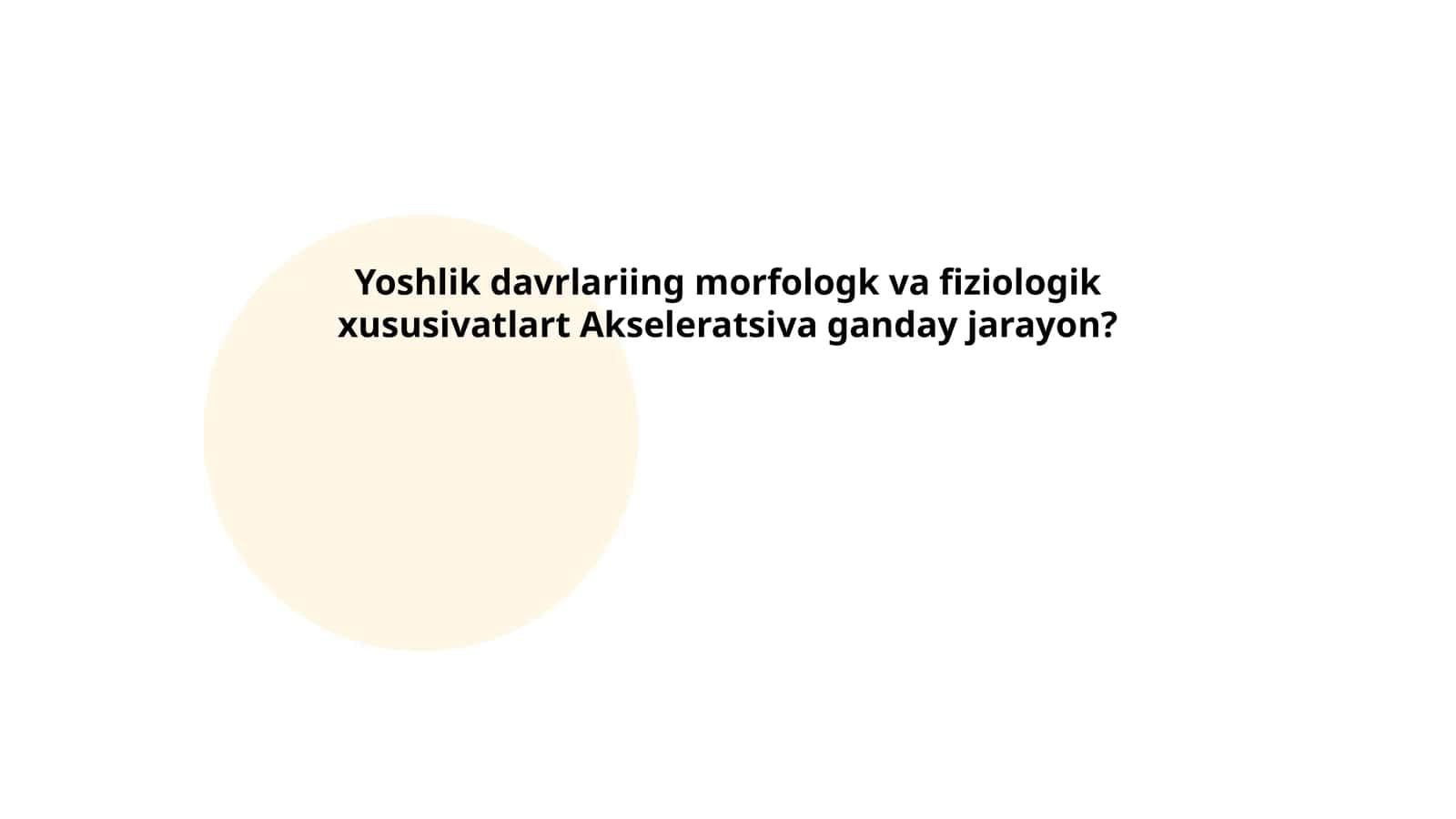 Yoshlik davrlariing morfologk va fiziologik xususivatlart Akseleratsiva ganday jarayon? 1