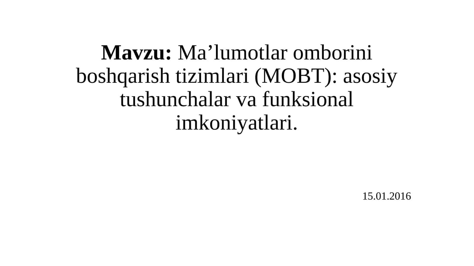 Ma’lumotlar omborini boshqarish tizimlari (MOBT): asosiy tushunchalar va funksional imkoniyatlari 1