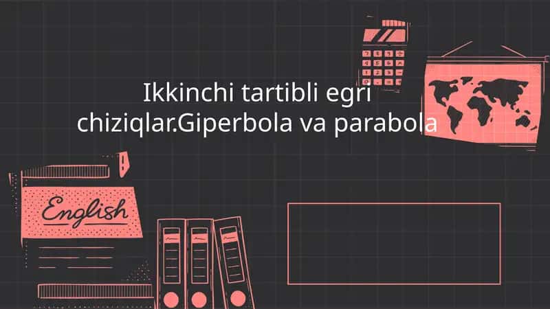Ikkinchi tartibli egri chiziqlar.Giperbola va parabola 1