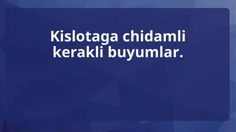 Kislotaga chidamli kerakli buyumlar. 1