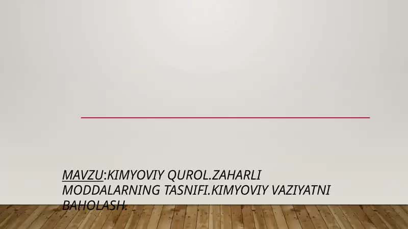 Kimyoviy qurol.Zaharli moddalarning tasnifi.Kimyoviy vaziyatni baholash. 1