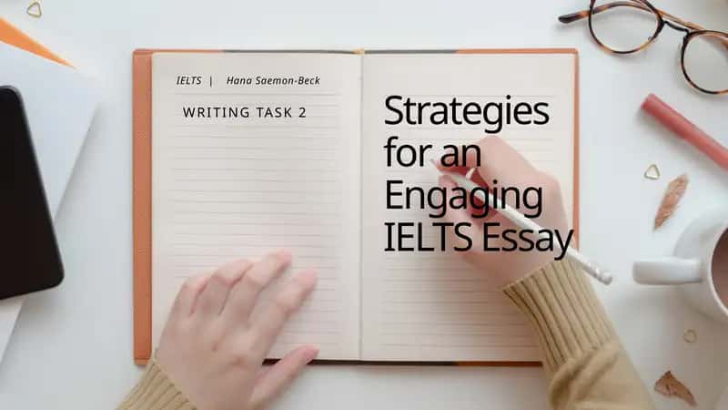 Strategies for an Engaging IELTS Essay 1